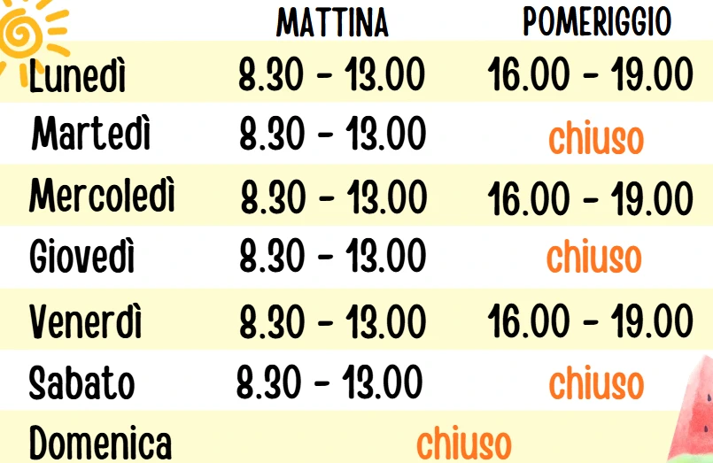 Orario estivo chiuso martedì giovedì e sabato pomeriggio